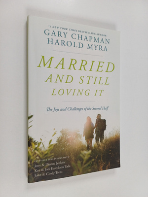 Harold Myra ym. : Married and Still Loving it - The Joys ...