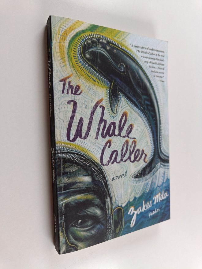 Zakes Mda : The Whale Caller - A Novel