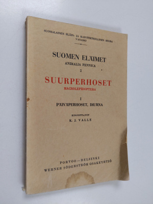 K.J. Valle : Suomen eläimet 2 : Suurperhoset I : Päiväper...