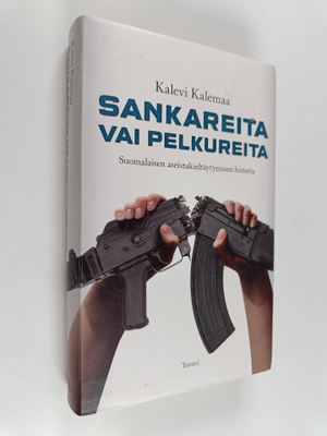 Kalevi Kalemaa : Sankareita vai pelkureita : suomalaisen ...
