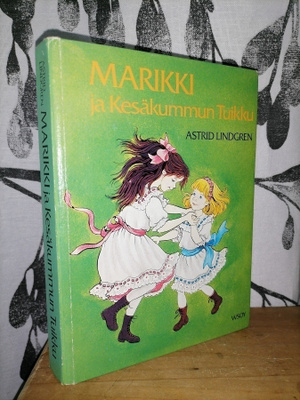 Astrid Lindgren - Marikki ja Kesäkummun Tuikku 1.p.1977