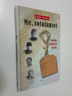 Erkki Kokko : Me, sotalapset : neljän veljeksen tarina (s...