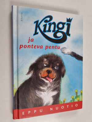 Eppu Nuotio : Kingi ja ponteva pentu