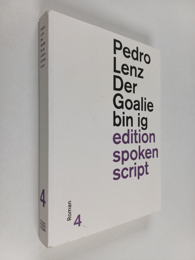 Pedro Lenz : Der Goalie bin ig - Roman