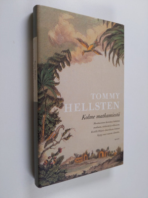 Tommy Hellsten : Kolme matkamiestä