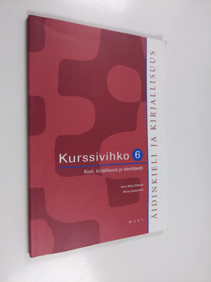 Anne-Maria ym. Mikkola : Äidinkieli ja kirjallisuus 6 Kur...