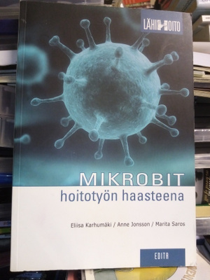 Karhumäki : Mikrobit hoitotyön haasteena ( SIS POSTIKULU)