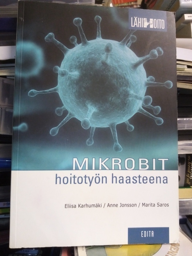 Karhumäki : Mikrobit hoitotyön haasteena ( SIS POSTIKULU)