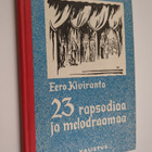 Eero (toim.) Kiviranta : 23 rapsodiaa ja melodraamaa - pikkukuva 1