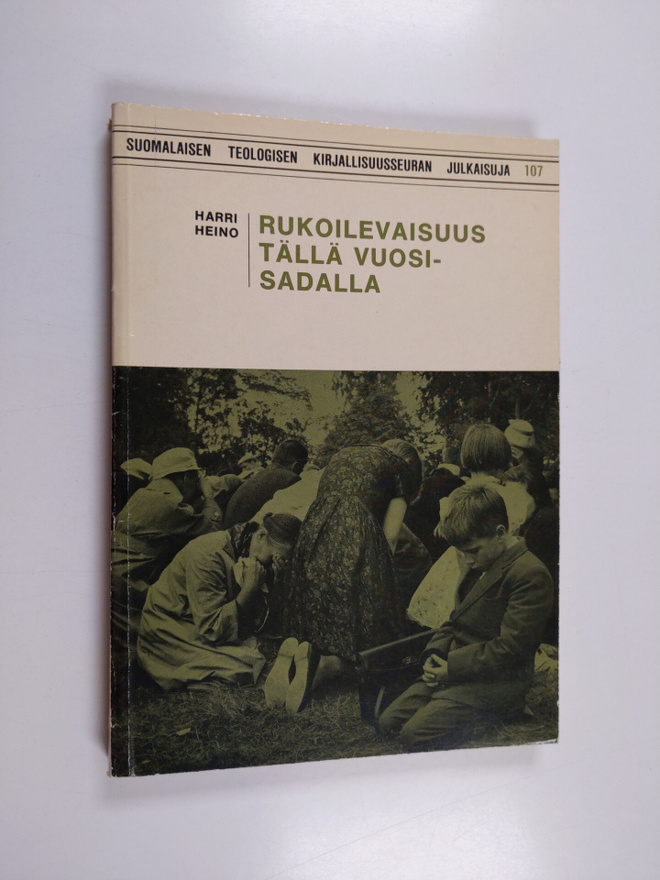 Harri Heino : Rukoilevaisuus tällä vuosisadalla : hurmoks...