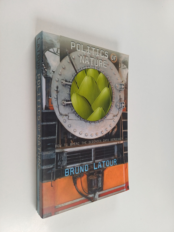 Bruno Latour : Politics of nature : how to bring the scie...