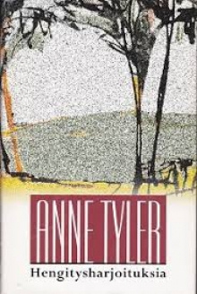 Anne Tyler - Hengitysharjoituksia
