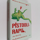 Markus Bennemann : Pistoolirapu ja muita eläinmurhaajia - pikkukuva 1