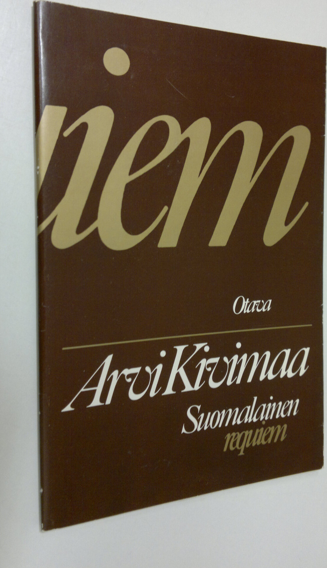 Arvi Kivimaa : Suomalainen requiem ja välirunoja ihmisen ...