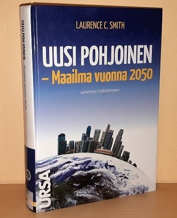Laurence C. Smith: Uusi pohjoinen - maailma vuonna 2050
