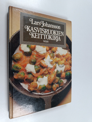 Lars Johansson : Kasvisruokien keittokirja