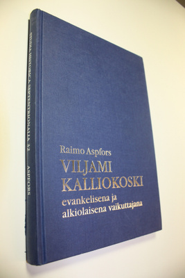 Raimo Aspfors : Viljami Kalliokoski 1894-1978 : evankelis...