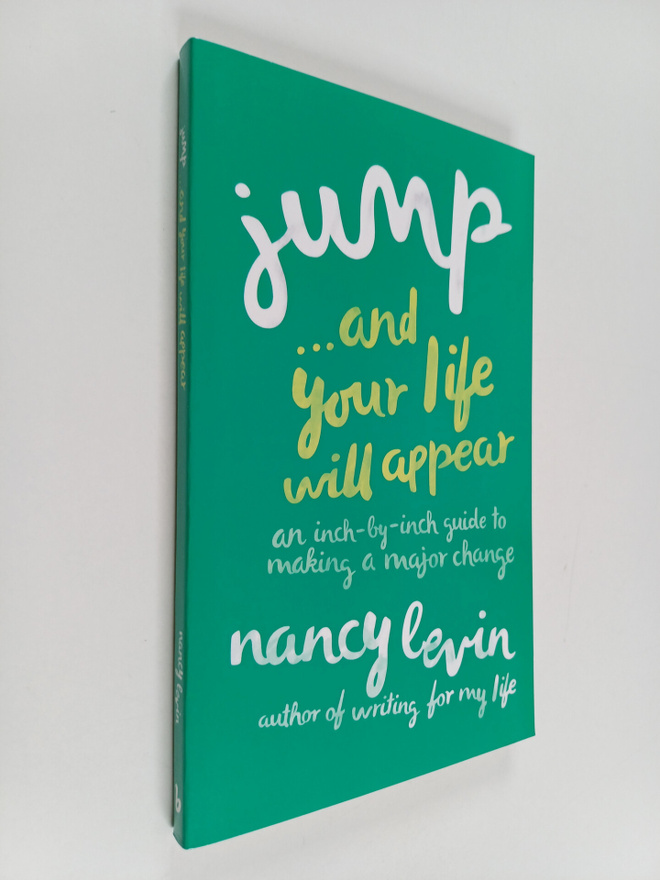 Nancy Levin : Jump... and Your Life Will Appear : An Inch...