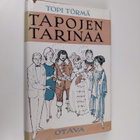 Topi Törmä : Tapojen tarinaa : 60 pakinaa käyttäytymisest... - pikkukuva 1