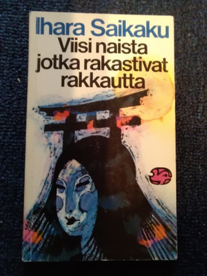 Ihara Saikaku: Viisi naista jotka rakastivat rakkautta