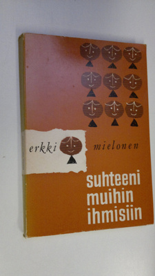 Erkki Mielonen : Suhteeni muihin ihmisiin