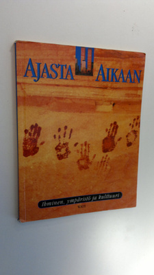 Ajasta aikaan Ihminen, ympäristö ja kulttuuri