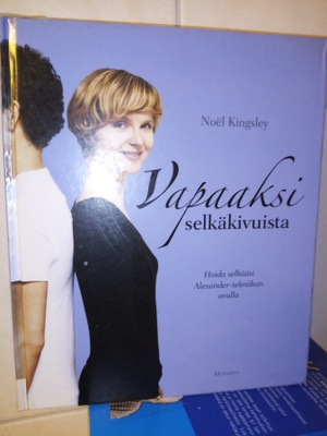 Kingsley :  Vapaaksi selkäkivuista ( Alexander-tekniikka)