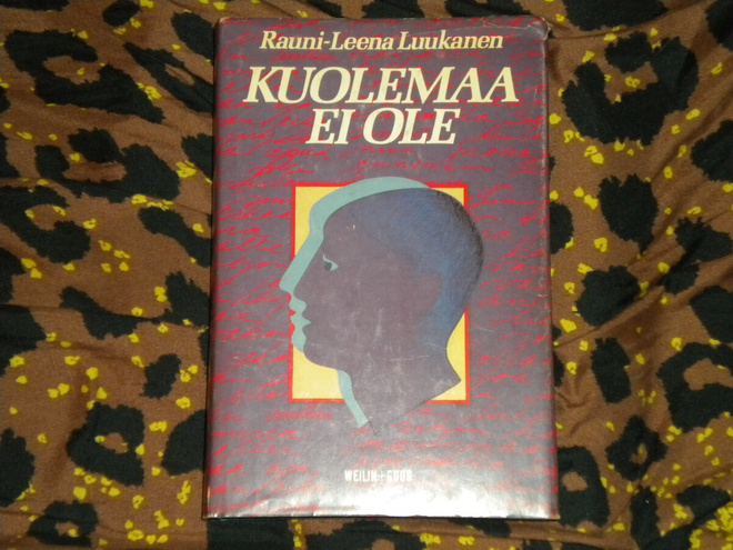 kirja - RAUNI-LEENA LUUKANEN -  Kuolemaa ei ole - 1982