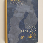 Herman Lindqvist : När Finland var Sverige : historien om... - pikkukuva 1