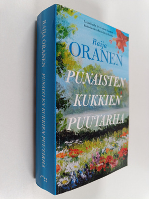 Raija Oranen : Punaisten kukkien puutarha