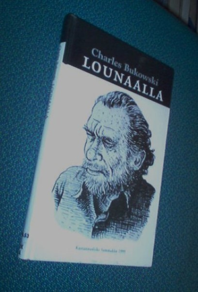 Charles Bukowski: LOUNAALLA (1.p.1999) Sis.postikulut