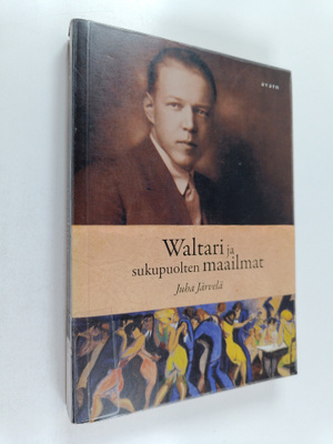 Juha Järvelä : Waltari ja sukupuolten maailmat
