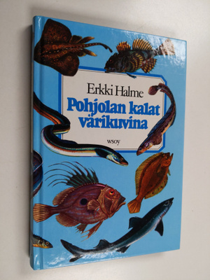 Erkki ym. (toim.) Halme : Pohjolan kalat värikuvina