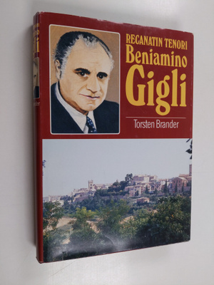 Torsten Brander : Recanatin tenori Beniamino Gigli