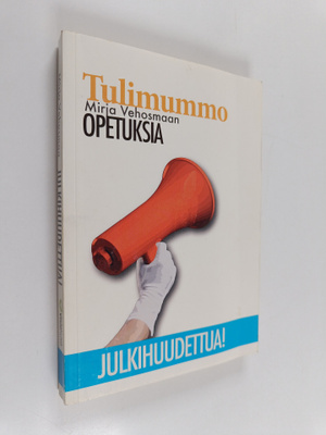 Mirja Vehosmaa : Julkihuudettua!