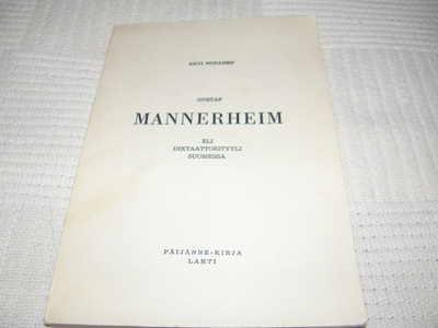 Arvi Nopanen Gustaf Mannerheim eli diktaattorityyli Suomessa