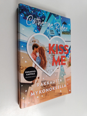 Catherine Rider : Kiss Me : Rakkautta Mykonoksella