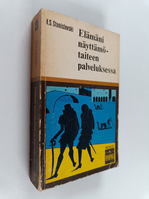 Konstantin S. Stanislavski : Elämäni näyttämötaiteen palv...