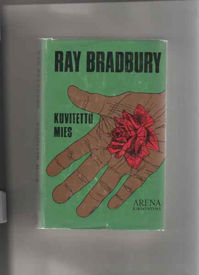 Bradbury,Ray: Kuvitettu mies , (Arena-sarja), KY 1971, skp