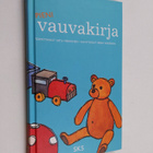 Pieni vauvakirja : valikoima Suomen kansan taikoja, entei... - pikkukuva 1