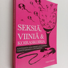 Villu Parvet : Seksiä, viiniä ja koiraskoiria : käytännön... - pikkukuva 1