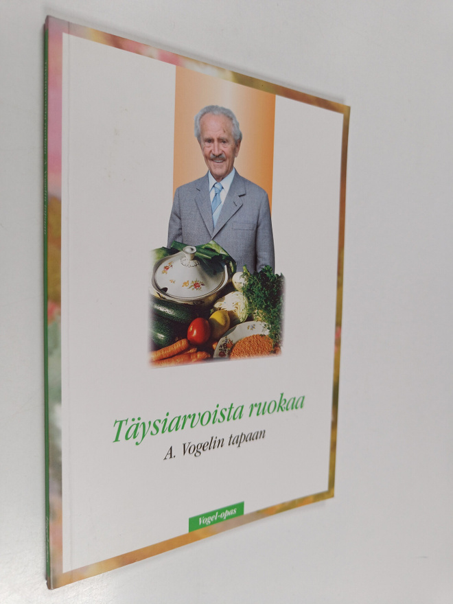 Täysiarvoista ruokaa A. Vogelin tapaan