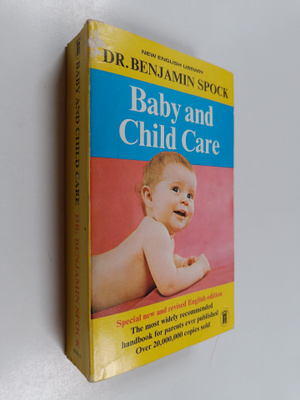 Dr. Benjamin Spock : Baby and child care