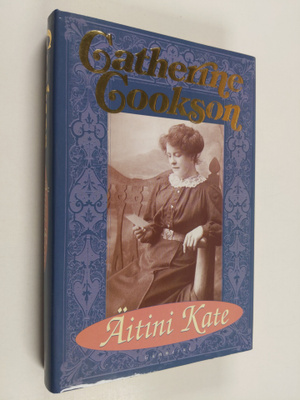 Catherine Cookson : Äitini Kate