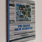 Vie sinne mun kaihoni : Ristolan koulupiirin asukkaat mui... - pikkukuva 1