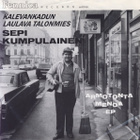 Sepi Kumpulainen – Armotonta Menoa (7" EP) - pikkukuva 1