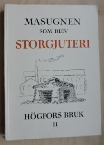Högfors Bruk II - Masugnen som blev storgjuteri