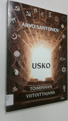 Arvo Santonen : Usko toiminnan viitoittajana