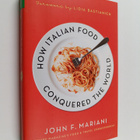 John F. Mariani : How Italian Food Conquered the World - pikkukuva 1