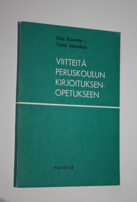 Elsa Kaarela : Viitteitä peruskoulun kirjoituksenopetukse...